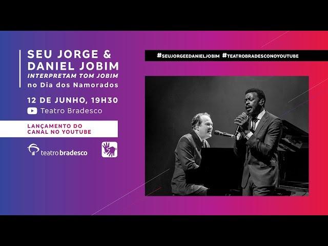 Seu Jorge & Daniel Jobim interpretam Tom Jobim - Lançamento Canal Teatro Bradesco