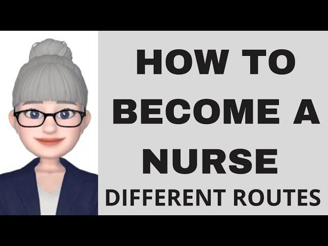 How to Become a Nurse - different routes into nursing (UK)