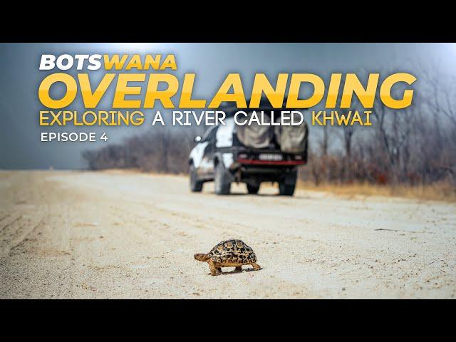 Botswana | Overlanding | Exploring Magotho and the Khwai River Ep4