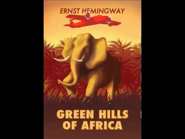 Green Hills Of Africa Full Audio Book!