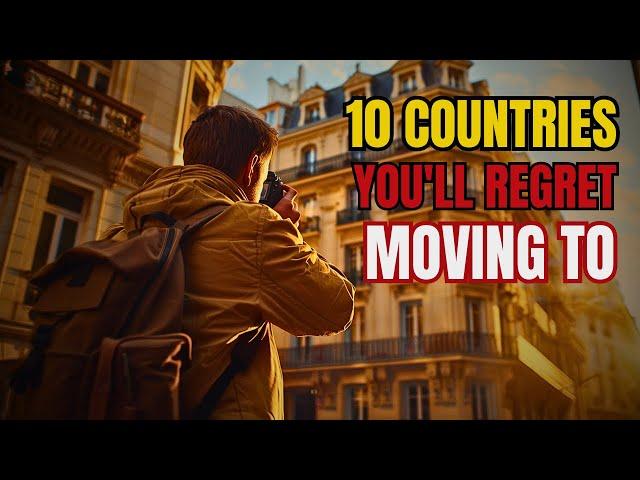 Beware Before Moving 10 Countries With Unexpected Downsides