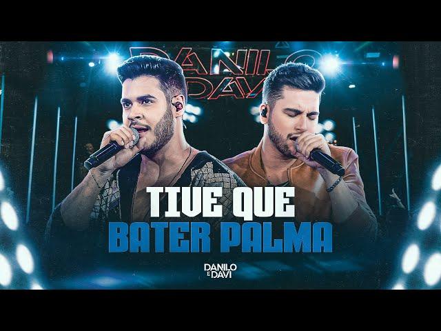 Danilo e Davi - Tive Que Bater Palma (Escolhas)