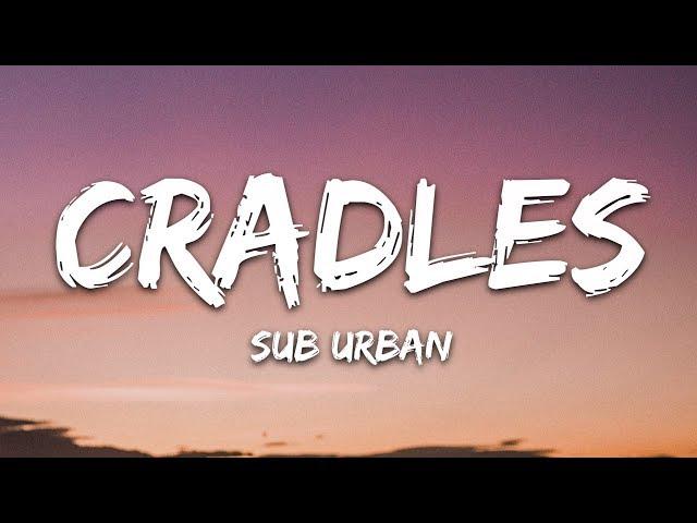 Sub Urban - Cradles (Lyrics)