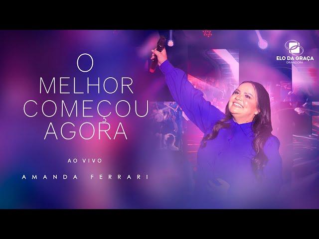 Amanda Ferrari - O Melhor Começou Agora  | DVD Gravadora Elo Da Graça 2023