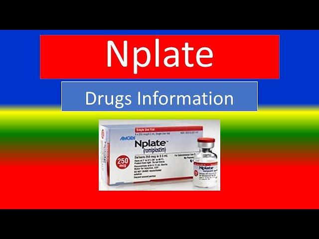 Nplate - Generic Name, Brand Names, How to use, Precautions, Side Effects