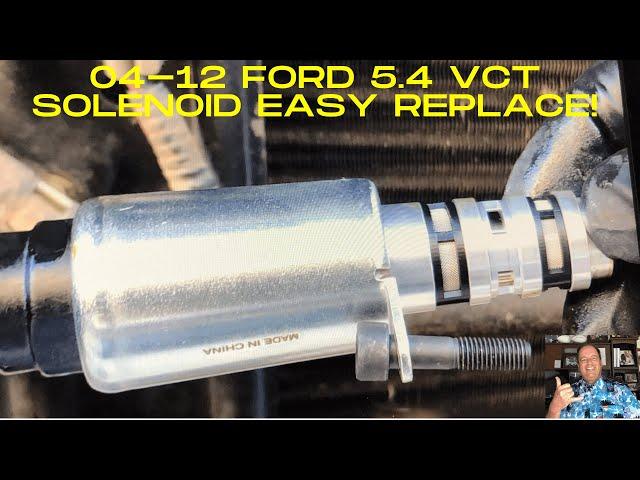 04-07' Ford 5.4 VCT SOLENOID REPLACEMENT- EASY!!!