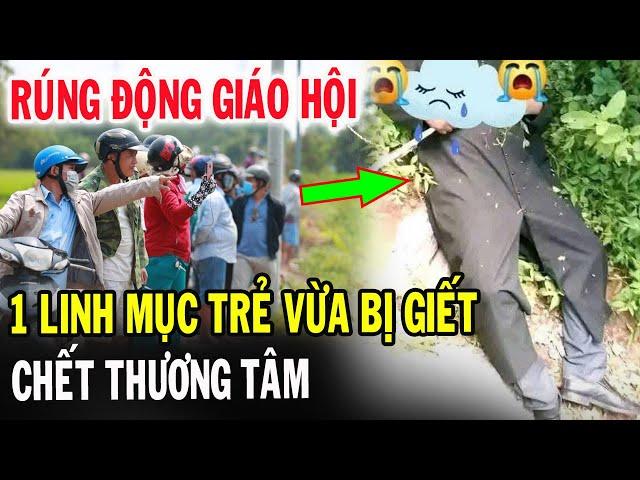 Tin Mới! Xót Xa 1 Linh Mục Trẻ Vừa Bị Gi.iết Chết Thương Tâm - Xin Cầu Nguyện l Đinh Thập Tự Vlogs
