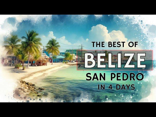 Best of Belize Part 2 - 4 days in Ambergris Caye: San Pedro, Caye Caulker, and Secret Beach