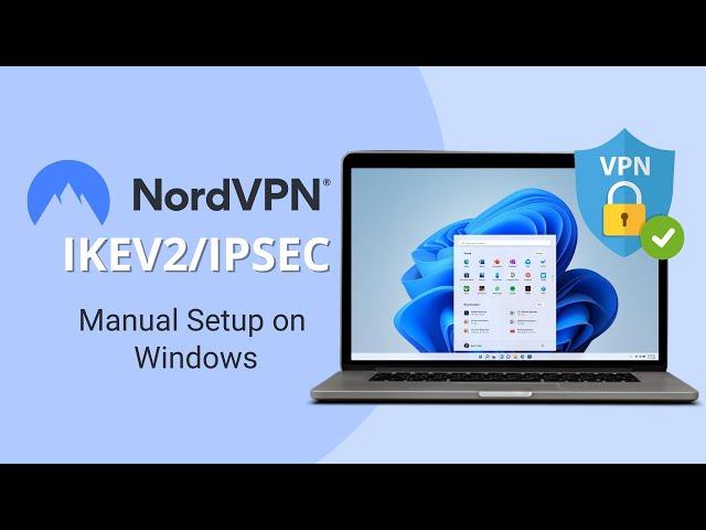 How to Manually Set Up NordVPN on Windows (IKEv2/IPSec)