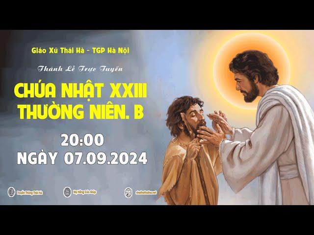 TRỰC TIẾP: THÁNH LỄ CHÚA NHẬT XXIII, THƯỜNG NIÊN. B || 20:00, NGÀY 07.09.2024