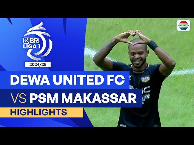 Dewa United FC VS PSM Makassar  - Highlights | BRI Liga 1 2024/25