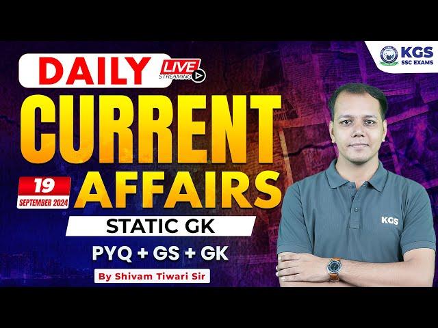 19 September Current Affairs 2024 | Today Current Affairs + Static GK | Shivam Tiwari Sir | KGS SSC