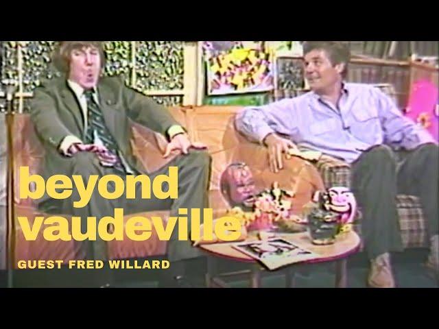 BEYOND VAUDEVILLE EP 42 Fred Willard, Izzy Fertel, Oddville Fernwood Public Access