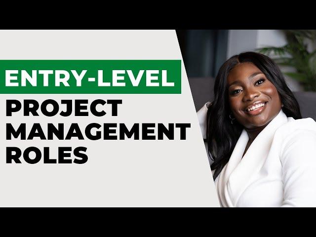 Entry-Level Project Management Roles | Launch your Project Management career