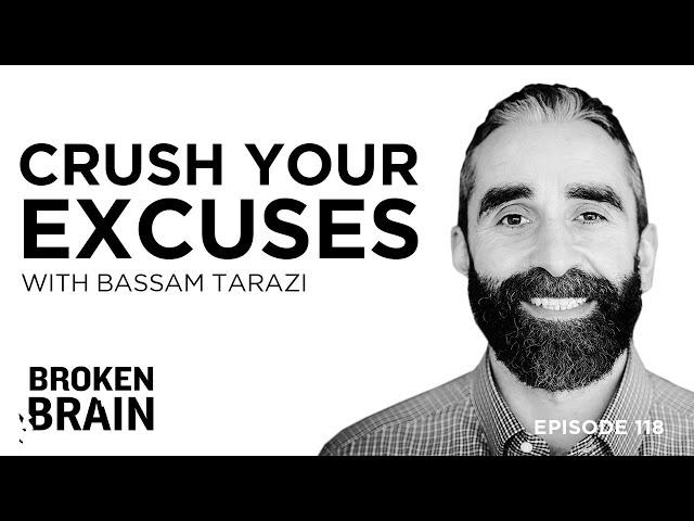 The Podcast Your Excuses Don't Want You To Listen To with Bassam Tarazi