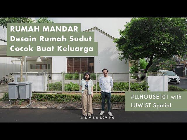 Desain Rumah Sudut, Cocok Buat Keluarga | House 101 with LUWIST Spatial at Rumah Mandar