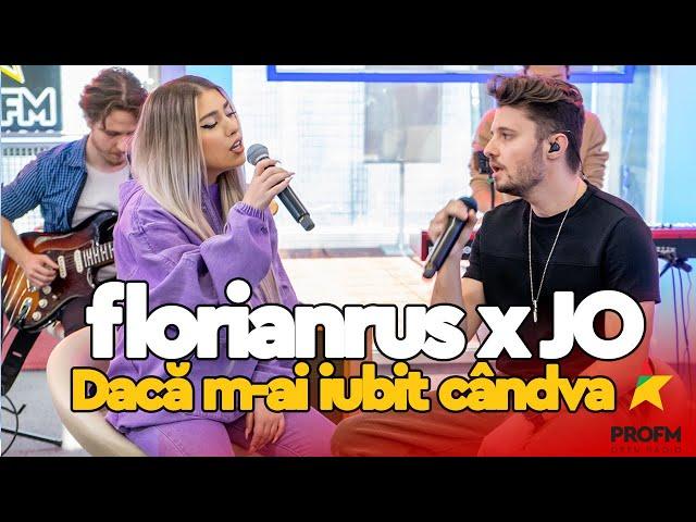 florianrus x JO - Dacă m-ai iubit cândva  | PROFM LIVE Session