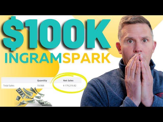 Generating OVER $100K in Sales Publishing With IngramSpark
