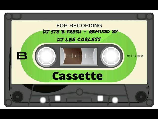 Dj Ste B | Fresh | Remixed By Lee Corless