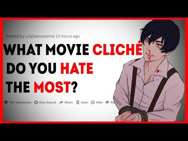 What movie cliché do you hate the most? | Reddit Upvote