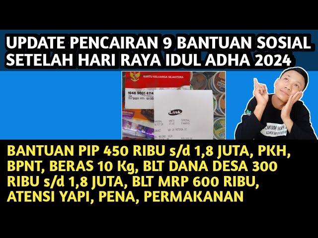 UPDATE PENCAIRAN 9 BANTUAN SETELAH HARI RAYA IDUL ADHA 2024 : PIP, PKH, BPNT, BLT DD, BLT MRP, dll