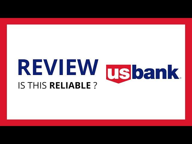 U.S. BANK : Test & Review in 2024 (Is this bank reliable ?)