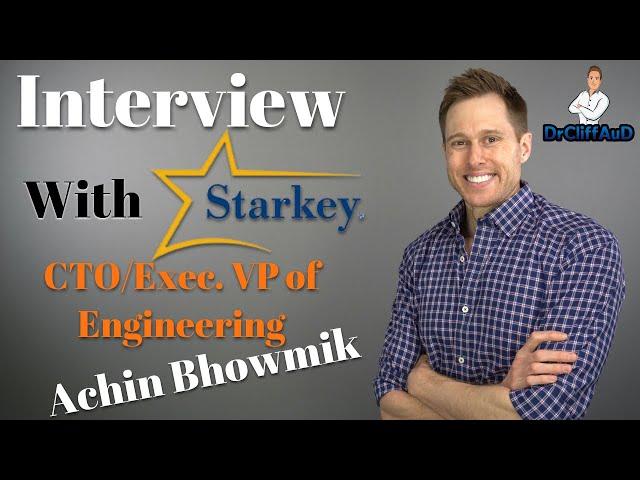 Interview with Achin Bhowmik | Starkey's Chief Technology Officer & Executive VP of Engineering