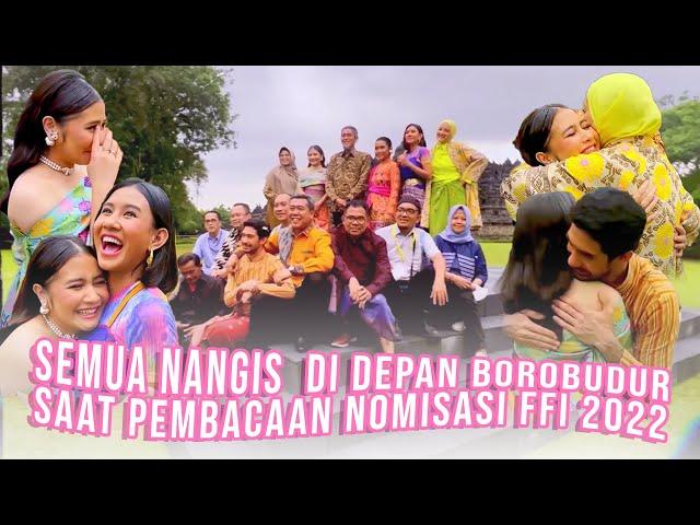 SEMUA NANGIS! Malam Nominasi FFI 2022 penuh haru di Candi Borobudur