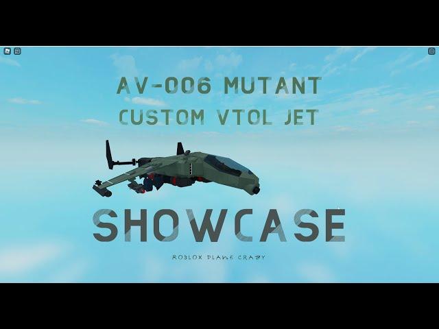 Custom VTOL jet "AV-006 Mutant" Showcase | Plane Crazy