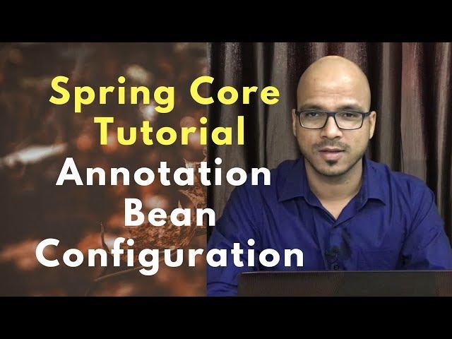 Spring Core Annotation | Configuration, Bean