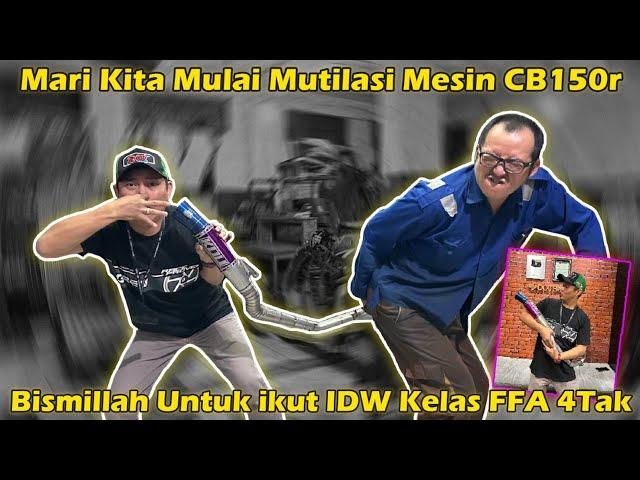 Mari Kita Mulai Mutilasi Mesin CB150r | Bissmillah Untuk Ikut IDW Kelas FFA 4Tak