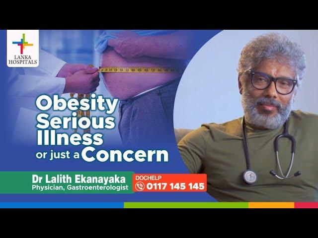 Lanka Hospitals  - Risks of Obesity and How To Prevent It - Dr. Lalith Ekanayake