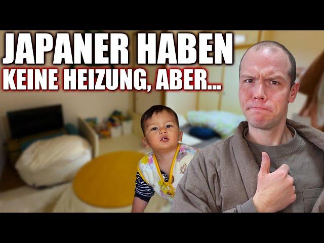 Japaner haben KEINE Heizung, aber...