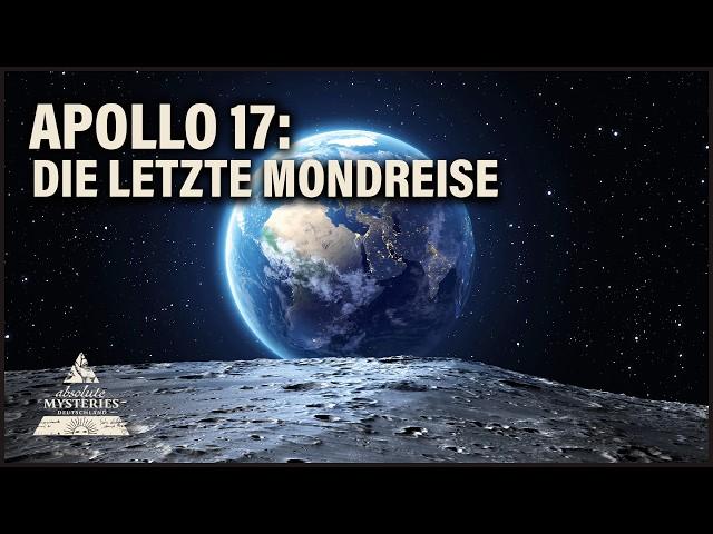 Apollo 17: Die letzten Schritte auf dem Mond | Absolute Mysteries Deutschland