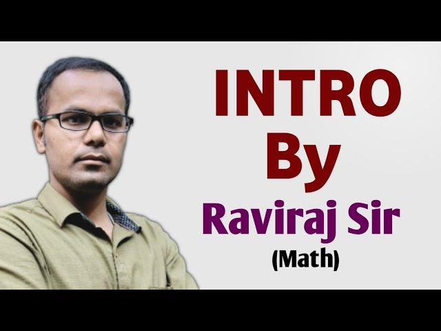 INTRO BY RAVIRAJ SIR || MATHS TECHER WITH  CBSC BOARD CLASS 9 TO 12TH