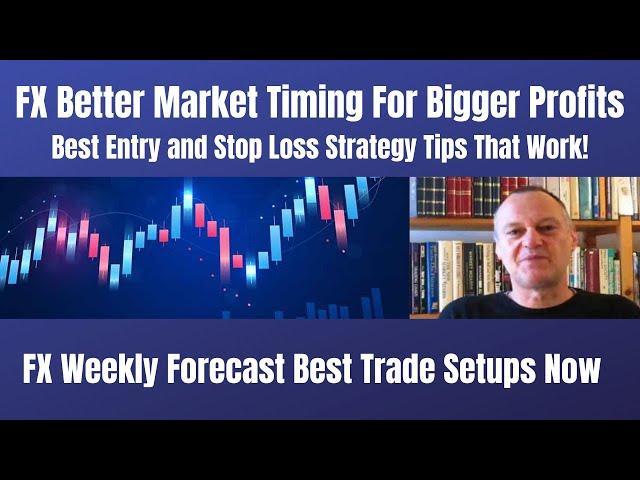 Forex Better Market Timing for Bigger Profits & Best Trade Setups Now