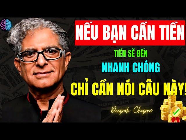 Luật Hấp Dẫn - NÓI LÊN Lời THẦN CHÚ TÀI CHÍNH Này, Tiền Bạc Sẽ Đến Với Bạn Dễ Dàng - Deepak Chopra