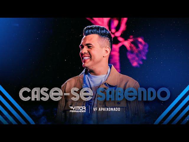 CASE-SE SABENDO - Vitor Fernandes (DVD VF Apaixonado)