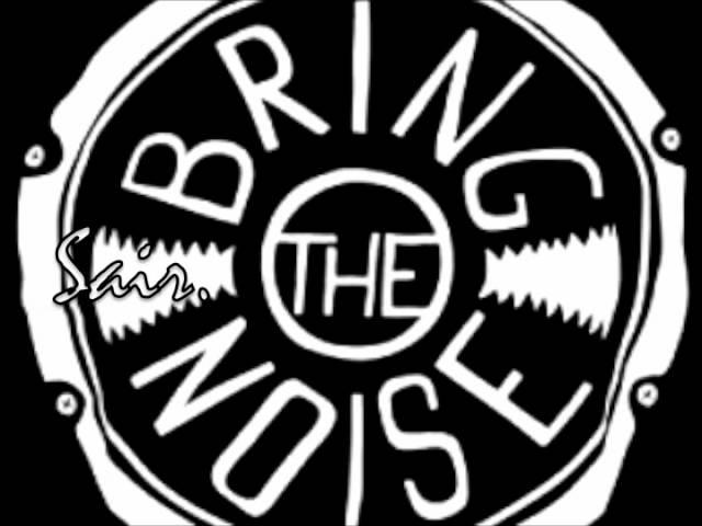 Bring The Noise -Sair