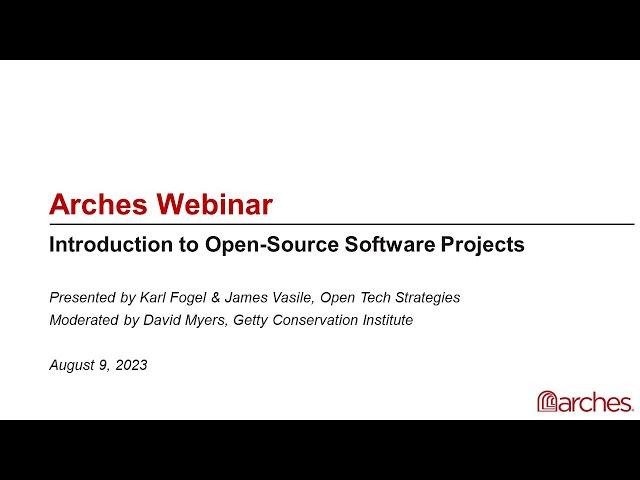 Arches Webinar: Introduction to Open-Source Software (OSS) Projects