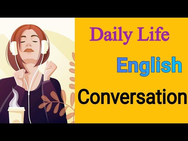 Daily Life English Conversation