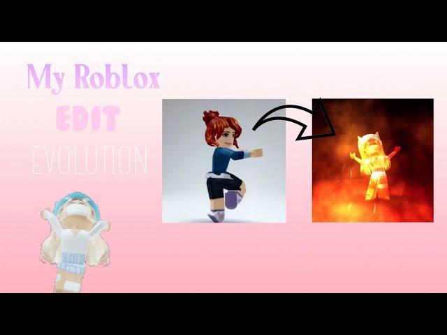 My Roblox edit evolution!