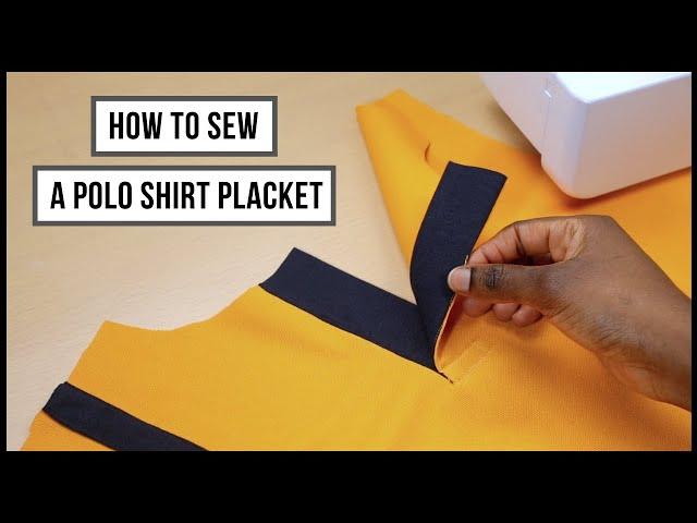 POLO SHIRT PLACKET MAKING: An Easy Step by Step Pattern and Sewing Tutorial