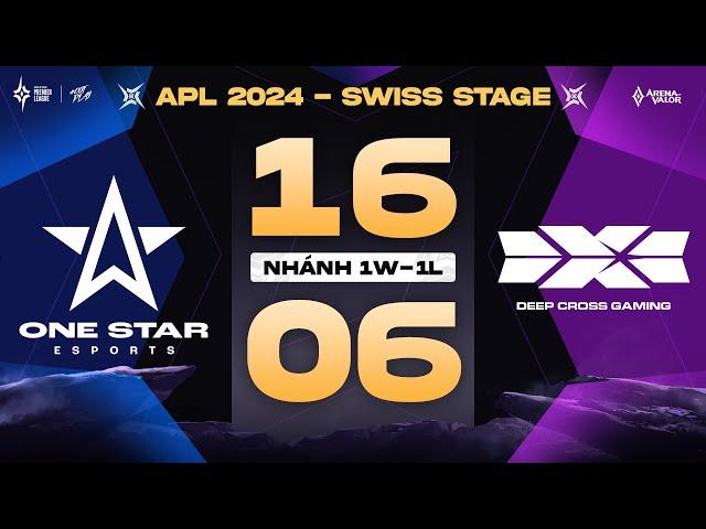 ONE STAR ESPORTS vs DEEP CROSS GAMING | SWISS STAGE - APL 2024 | NHÁNH 1W - 1L | NGÀY 16/06