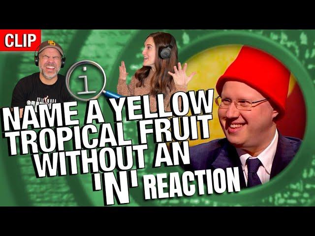 QI - Name a Yellow Tropical Fruit Without an “N” REACTION