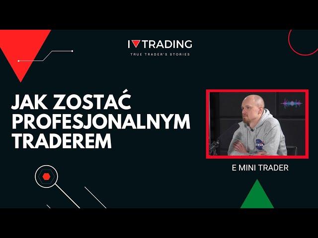 Jak zostać profesjonalnym traderem na rynku kontraktów terminowych? | E-mini Trader