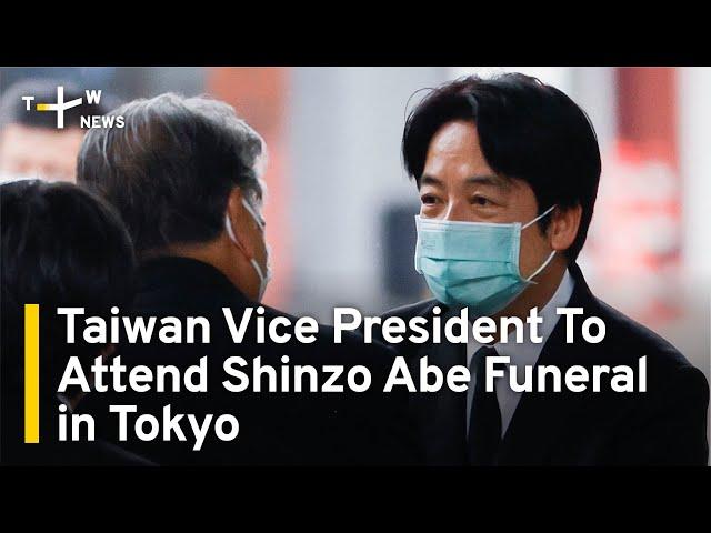 Taiwan Vice President To Attend Shinzo Abe Funeral in Tokyo | TaiwanPlus