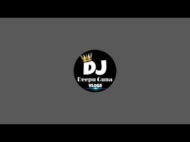 DJ DEEPU GUNA VLOGS is live