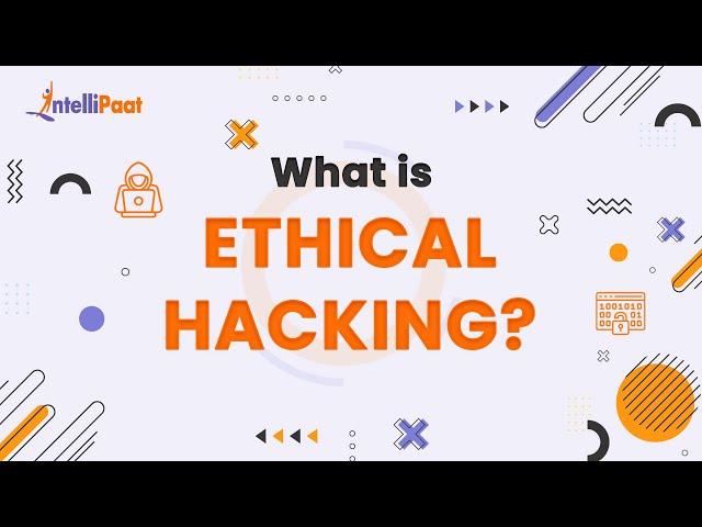 What is Ethical Hacking | Ethical Hacking Explained | Ethical Hacking in 2 Minutes | Intellipaat