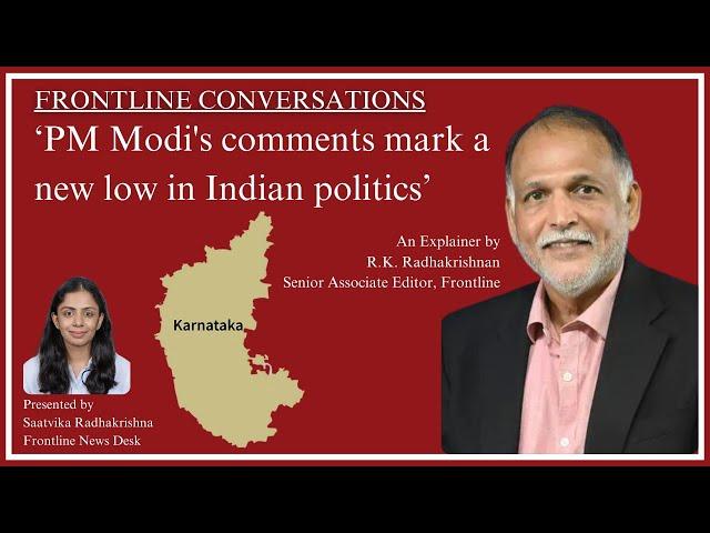 ‘PM Modi's comments mark a new low in Indian politics’. An explainer by R.K. Radhakrishnan